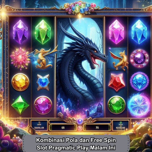 Kombinasi Pola dan Free Spin Slot Pragmatic Play Malam Ini